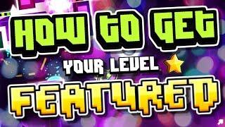 How to get a featured level in Geometry Dash - [4 Tips]