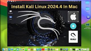 How To Install Kali Linux 2024.4 In MAC With Apple Chips (M1 | M2 | M3 | M4 In 2025 Step by Step  )