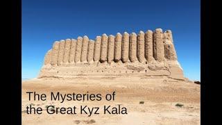 Discovering the Secrets of Great Kyz Kala