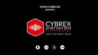 CYBREX - A very hot summer night (Mix - Dj Set Tech house Techno July 2019)