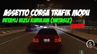 ASSETTO CORSA SHUTO TRAFİK MODU KURULUM - EN DETAYLI BAŞTAN HIZLI KURULUM