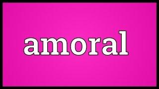 Amoral Meaning