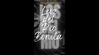 Luz del rio bonita - Los del Rio - Piru Salik Ivan Ibarra