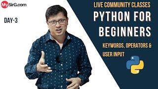 Keywords, Operators and User input in Python | LIVE Community Classes | MySirG