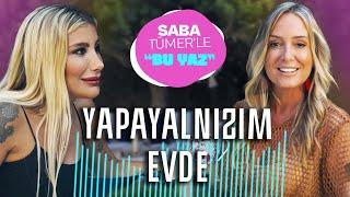 Yapayalnızım Evde | Saba Tümer'le "Bu Yaz'' İrem Derici | 4. Bölüm