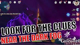 Examine the dark fog in front of you | Look for the clues near the dark fog |  Genshin Impact