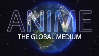 Anime: The Global Medium | The Canipa Effect