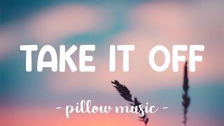 Take It Off - Kesha (Lyrics) 