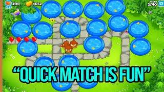 POV : you're playing Quick Match in BTD6