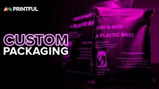 Custom Packaging with Printful: Print-on-Demand 2021