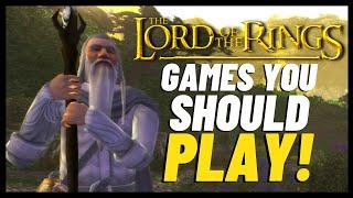 THE LORD OF THE RINGS GAMES YOU SHOULD PLAY!