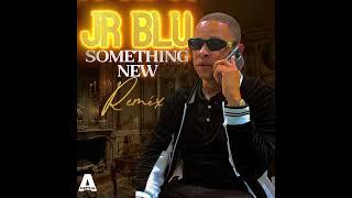 JRBlu - Something New (Remix)