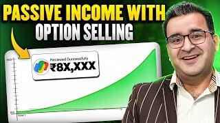 Learn to Create Passive Income with Option Selling under 7 Mins