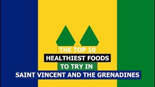 Top 10 Healthiest Foods to Try in Saint Vincent and the Grenadines