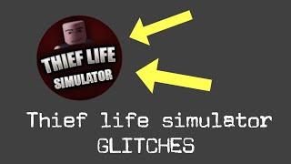 3 thief life simulator glitches!