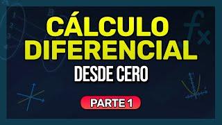 CÁLCULO DIFERENCIAL DESDE CERO Parte 1 (RESUMEN)