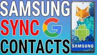 Sync Samsung Phone Contacts To Google Account