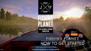 Fishing Planet: How To Get Started