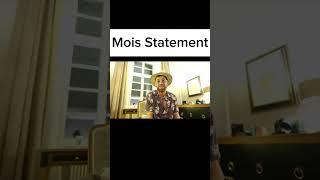 Mois Statement