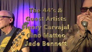 The 44’s & Guest Artists, Henry Carvajal, Gino Matteo, Jade Bennett