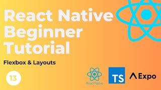 React Native Beginner Tutorial #13 - Flexbox & Layouts