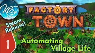 Factory Town Ep 1: AUTOMATING A TOWN - (Steam Early Access) Let's Play, Gameplay