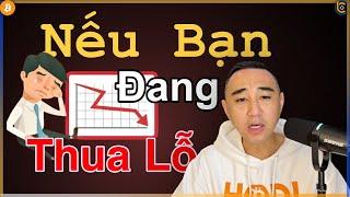 Nếu Bạn Vẫn Đang Gồng Lỗ | Bạn Phải Tính Được Rủi Ro Và Lợi Nhuận