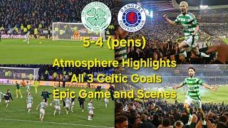 The Most Epic Cup Final / Atmosphere Highlights & Goals / Celtic 3-3 Rangers (5-4 Penalties)