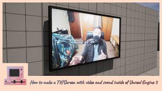 How to make a TV/Screen with video and sound | UE 5