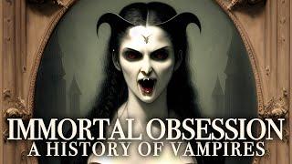 IMMORTAL OBSESSION: A HISTORY OF VAMPIRES | FULL DOCUMENTARY