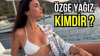 Özge Yağız Kimdir ? Yükselen Genç Yetenek