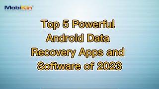 Top 5 Powerful Android Data Recovery Apps and Software of 2023