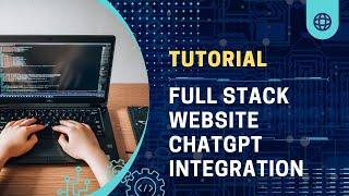 Build Full Stack Web App: ChatGPT + OpenAI API Integration!