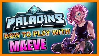 MAEVE ULTIMATE GUIDE/TUTORIAL - PALADINS