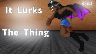 Roblox • It Lurks • Chapter 2 • The Thing