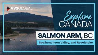  Explore Canada: BC's Hidden Gems – Salmon Arm, Spallumcheen Valley, and Revelstoke