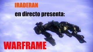 IRADERAN  PRESENTA EN DIRECTO - WARFRAME