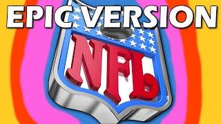 NFL Theme, but it's EPIC