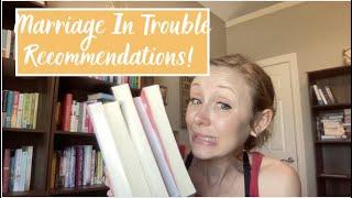 Marriage in Trouble Recommendations!