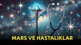 MARS VE HASTALIKLAR | MEDİKAL ASTROLOJİ BÖLÜM 8