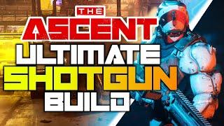 ULTIMATE SHOTGUN BUILD - THE ASCENT