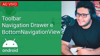 LIVE #019 - Toolbar, Navigation Drawer e BottomNavigationView com Navigation Component