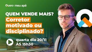 #live150 - QUEM VENDE MAIS? Corretor motivado ou disciplinado?