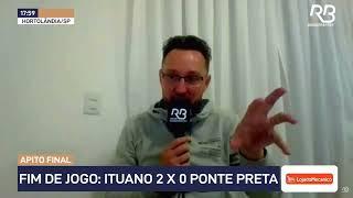 Comentário Final Gleguer Zorzin Ituano 2 X 0 Ponte Preta - 26/05/2024