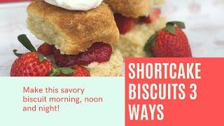 Callie's Hot Little Biscuit Shortcake Biscuits 3 Ways - Morning, Noon, and Night