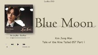 Kim Jong Wan (NELL) - 'Blue Moon' Lyrics (Tale of the Nine Tailed OST Part.1) | Han/Rom/Indo_Sub