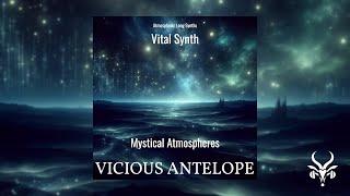 Vital Synth Presets | Vicious Antelope - Mystical Atmospheres