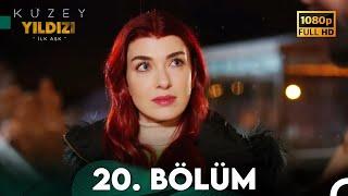 Kuzey Yıldızı İlk Aşk 20. Bölüm (Full HD)