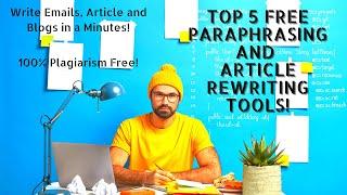 Top 5 Free Paraphrasing and Article Rewriting tool!