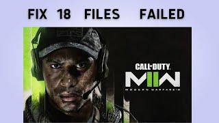 How to Fix 18 Files Failed to Validate in Modern Warfare 2